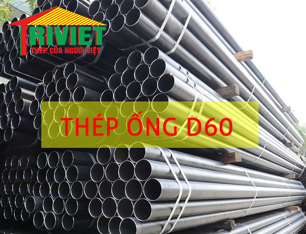 Thép ống D60, Thép ống phi 60: Giải pháp tối ưu cho kết cấu thép 1 thep ong d60
