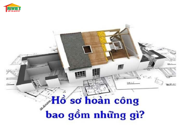 Một bộ hồ sơ hoàn công gồm những gì?